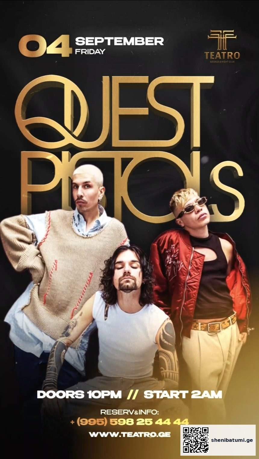 Quest Pistols კონცერტი Teatro Batumi-ში 4 სექტემბერი 2026 Quest Pistols ბათუმში — სეზონის ერთ-ერთი ყველაზე მოლოდინებული კონცერტი Teatro-ში, 4 სექტემბერი | შენი ბათუმი